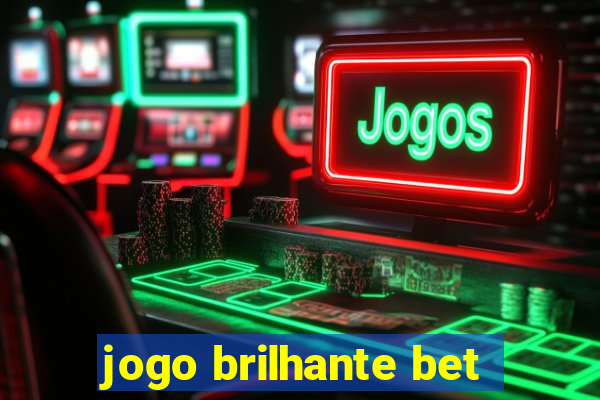 jogo brilhante bet